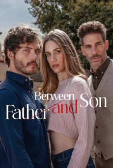 Between Father and Son Season 1 (2022) ระหว่างพ่อกับลูกชาย