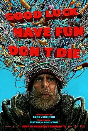 Good Luck, Have Fun, Dont Die (2025)