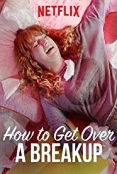 How To Get Over A Breakup แค่โสดคงไม่ตาย