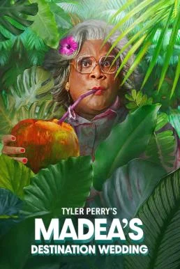 Madea's Destination Wedding ป้าลุยแหลกแหกวิวาห์ป่วน (2025) NETFLIX