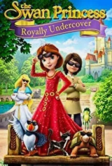 The Swan Princess Royally Undercover พากย์ไทย HD หนังฟรี