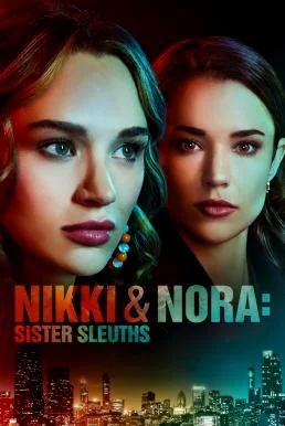 Nikki & Nora: Sister Sleuths นิกกี้กับนอร่า สองพี่น้องนักสืบ (2022) บรรยายไทย